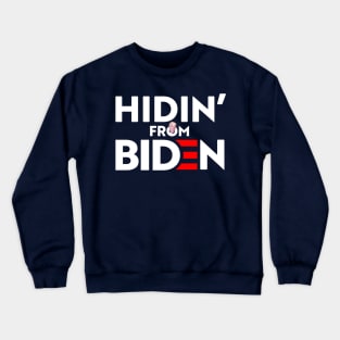 HIDIN' FROM BIDEN Crewneck Sweatshirt